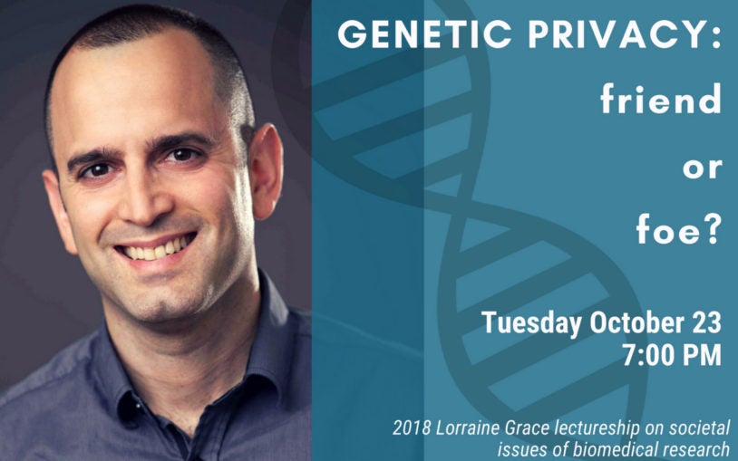 Public Lecture – Genetic privacy: friend or foe?