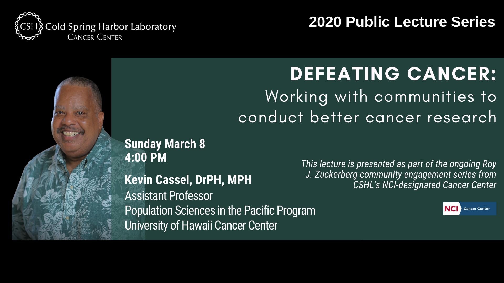 Information about March 8 2020 Cancer Center public lecture with Kevin Cassel, DrPH, MPH