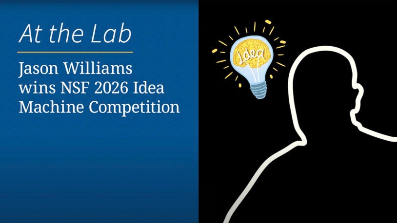 Jason Williams wins NSF 2026 Idea Machine Competition
