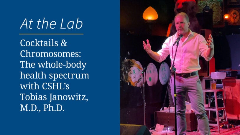 <em>Cocktails & Chromosomes</em>: The whole-body health spectrum
